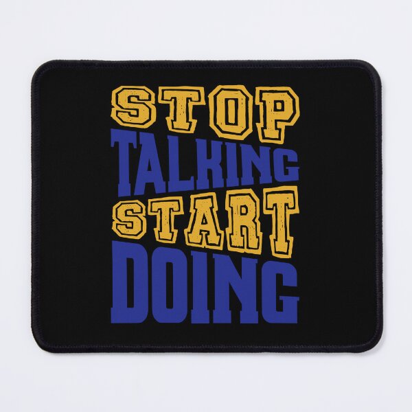 Item preview, Stop Talking Start Doing Make Yourself Proud Inspirational Motivational Quotes Saying Happy Life Apparel Essential Motivation Inspiration Joy Mood designed and sold by DesignByHeartUK.