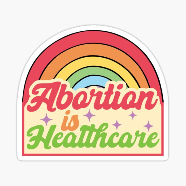 Abortion is Healthcare Pro Choice Women's Rights Pro Abortion Rainbow Bumper Sticker