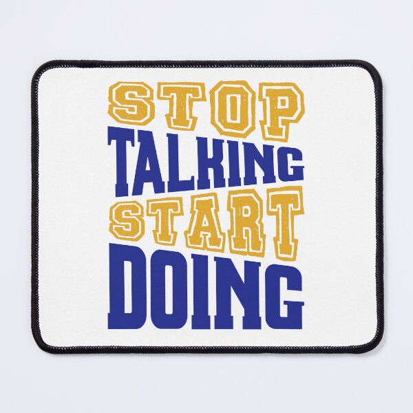 Item preview, Stop Talking Start Doing Make Yourself Proud Inspirational Motivational Quotes Saying Happy Life Apparel Essential Motivation Inspiration Joy Mood designed and sold by DesignByHeartUK.