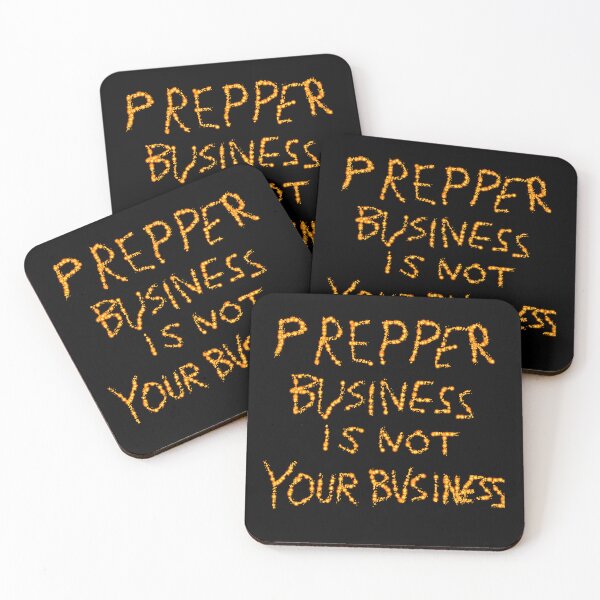 Item preview, Prepper Business is Not Your Business D1 Production designed and sold by SelfUpgrade.