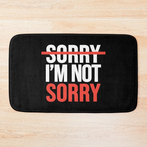 Item preview, Sorry I'm Not Sorry designed and sold by little-mars.