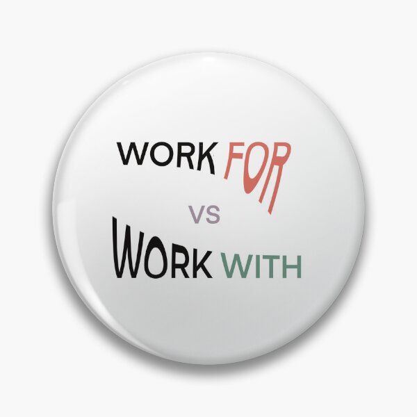 Artikelvorschau, Arbeiten für vs. Arbeiten mit entworfen und verkauft von richdadchris.