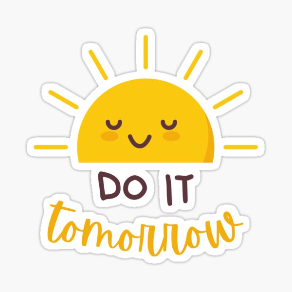 Do It Tomorrow - Sunshine Sticker