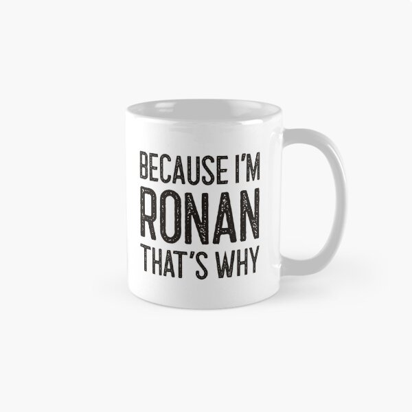 Item preview, Because I’m Ronan That’s Why Funny Personalized Name designed and sold by MariosNydras.