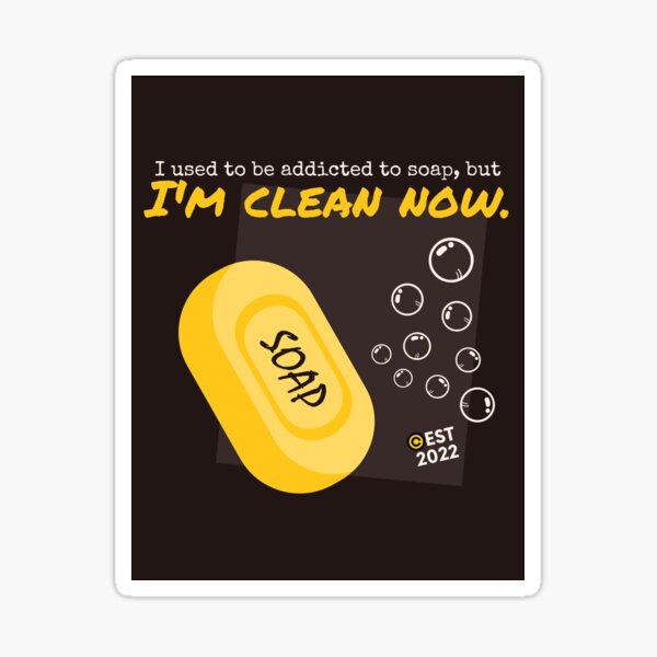 "Soap funny pun stoner dad joke" Sticker by GiantTurtle Redbubble
