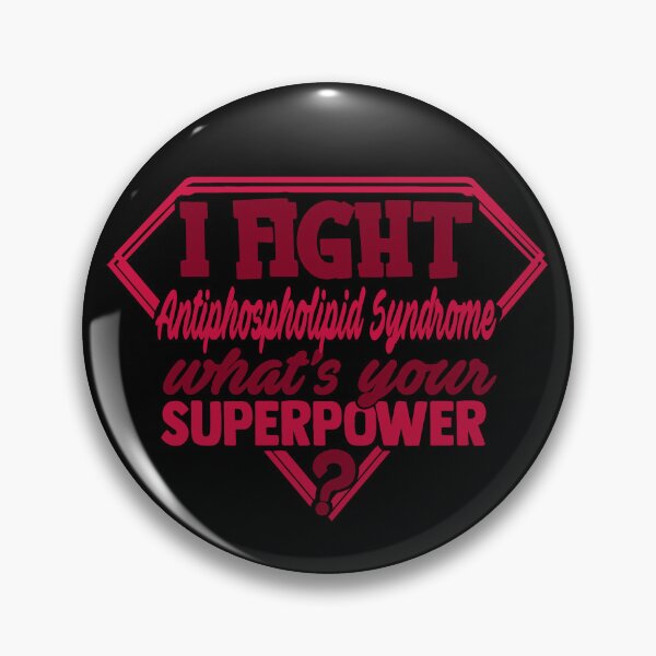 Item preview, I Fight Antiphospholipid Syndrome What's Your Superpower designed and sold by Kohend.