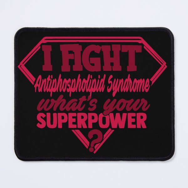 Item preview, I Fight Antiphospholipid Syndrome What's Your Superpower designed and sold by Kohend.