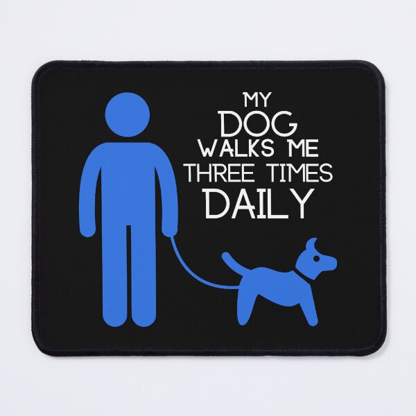 Item preview, My Dog Walks Me Three Times Daily designed and sold by JCMCDesigns.