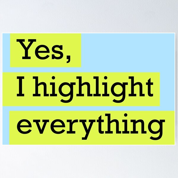 Item preview, Highlight Everything designed and sold by chayse-holden.