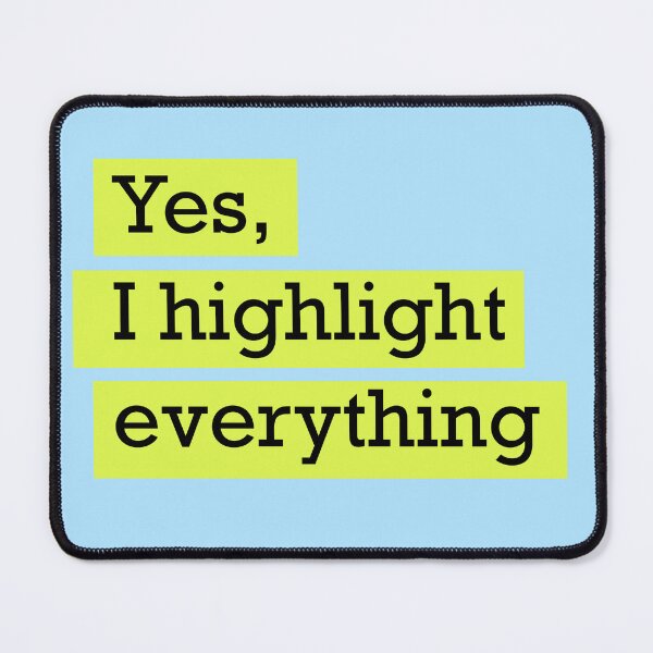 Item preview, Highlight Everything designed and sold by chayse-holden.