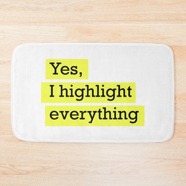 Item preview, Highlight Everything designed and sold by chayse-holden.