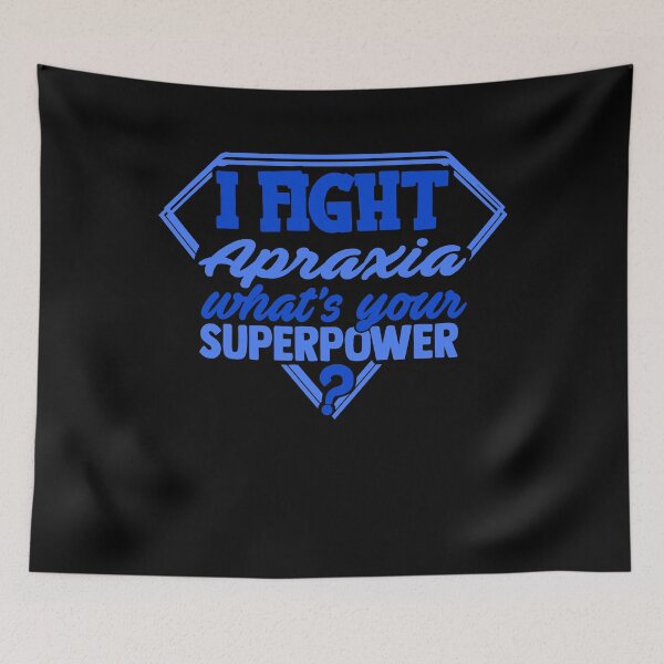 Item preview, I Fight Apraxia What's Your Superpower designed and sold by Kohend.