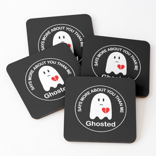 Item preview, Ghosted, Says more about you than me, ghosting relationship br-eak up. designed and sold by Hollyharry.