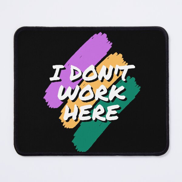Item preview, I Don't Work Here - I Do Not Work Here - White Text designed and sold by ScauroraDesign.