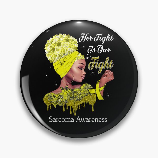 Item preview, Her Fight Is Our Fight Sarcoma Awareness designed and sold by Mnrshirley.