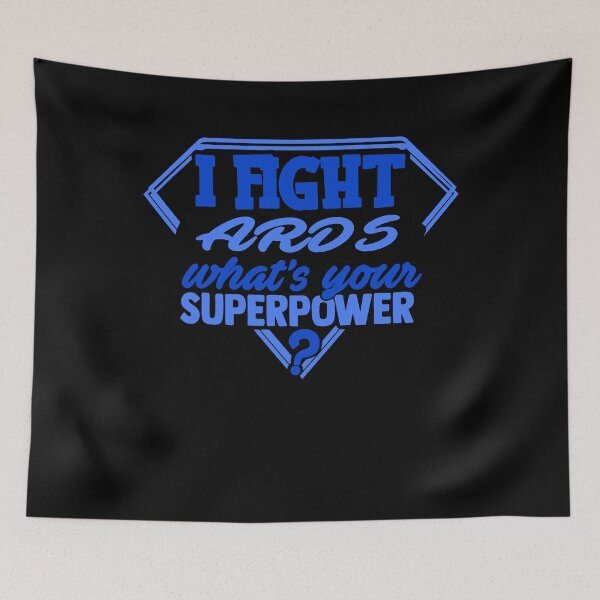 Item preview, I Fight ARDS What's Your Superpower designed and sold by Kohend.