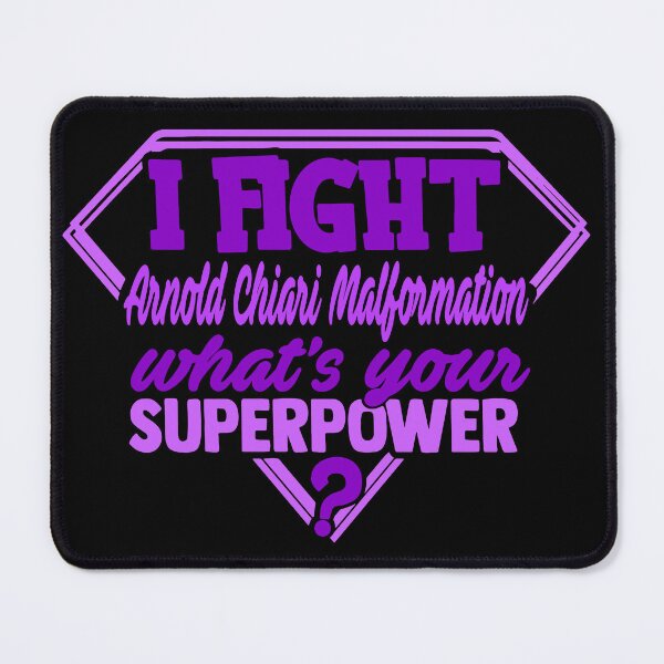 Item preview, I Fight Arnold Chiari Malformation What's Your Superpower designed and sold by Kohend.