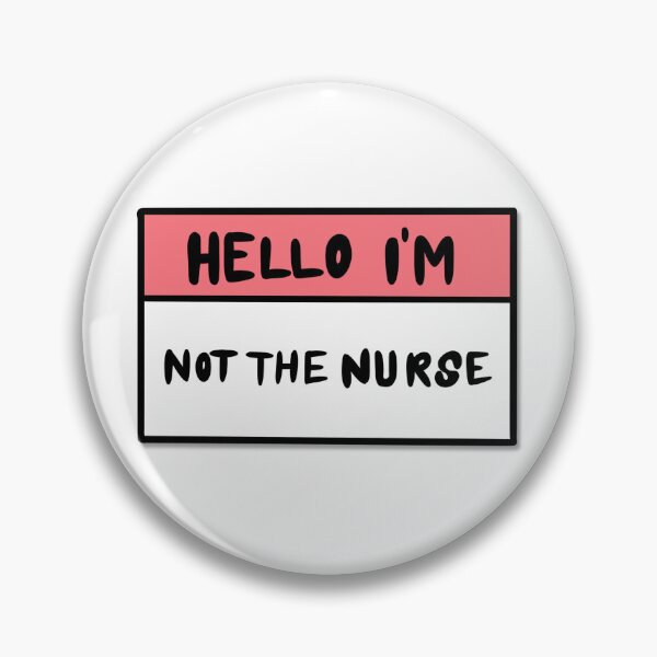 Item preview, Hello im Not the Nurse designed and sold by ricecakezz.
