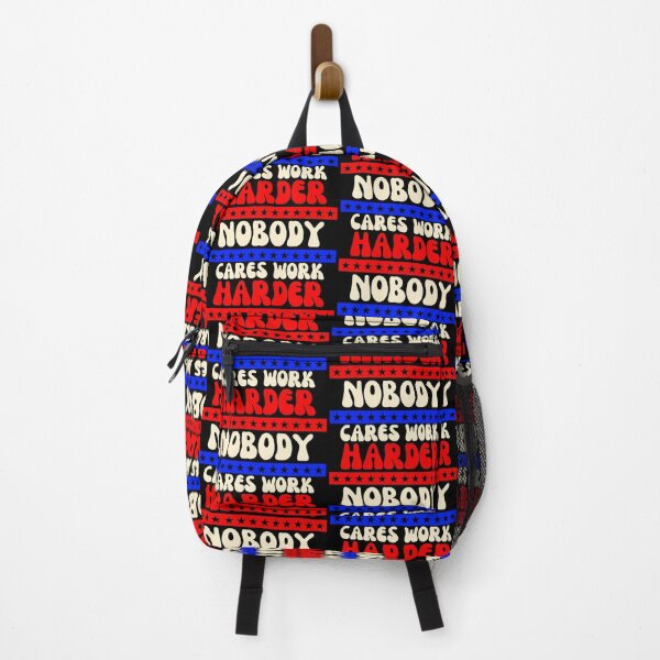 Item preview, Nobody Cares Work Harder designed and sold by dalypdesign.