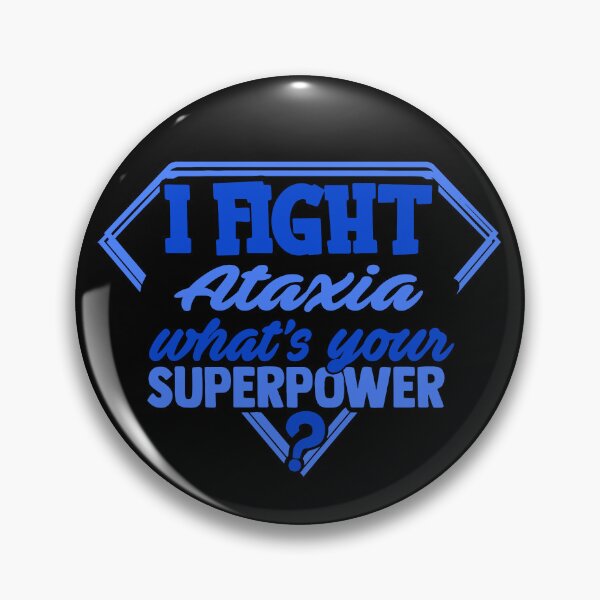 Item preview, I Fight Ataxia What's Your Superpower designed and sold by Kohend.