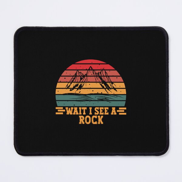 Item preview, Funny Wait I See A Rock Cool And Best Gift Idea For Her Lovers designed and sold by BurchettStore.