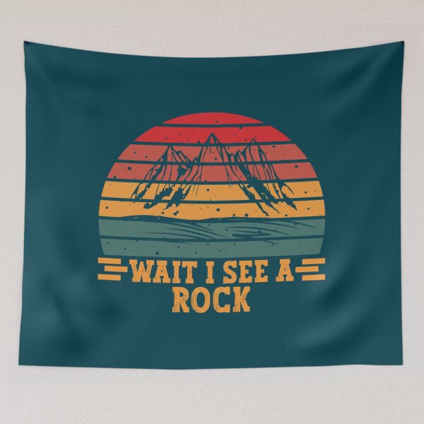 Item preview, Funny Wait I See A Rock Cool And Best Gift Idea For Her Lovers    designed and sold by BurchettStore.