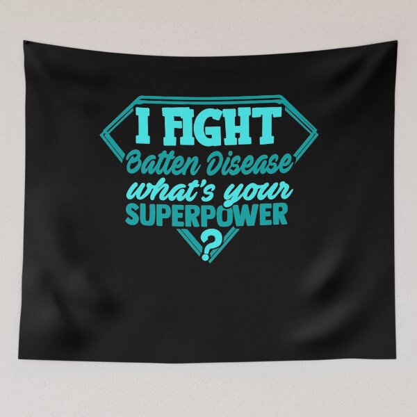 Item preview, I Fight Batten Disease What's Your Superpower designed and sold by Kohend.