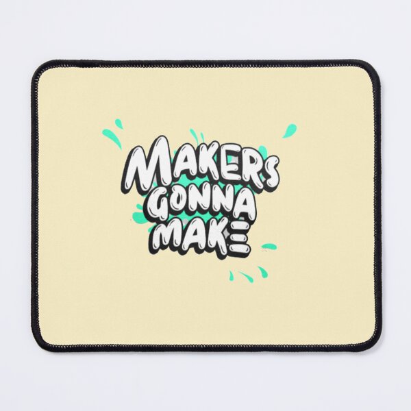 Item preview, Makers gonna make funny designed and sold by Joseph390.