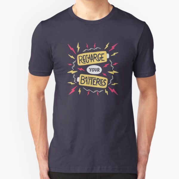 Recharge your batteries Slim Fit T-Shirt