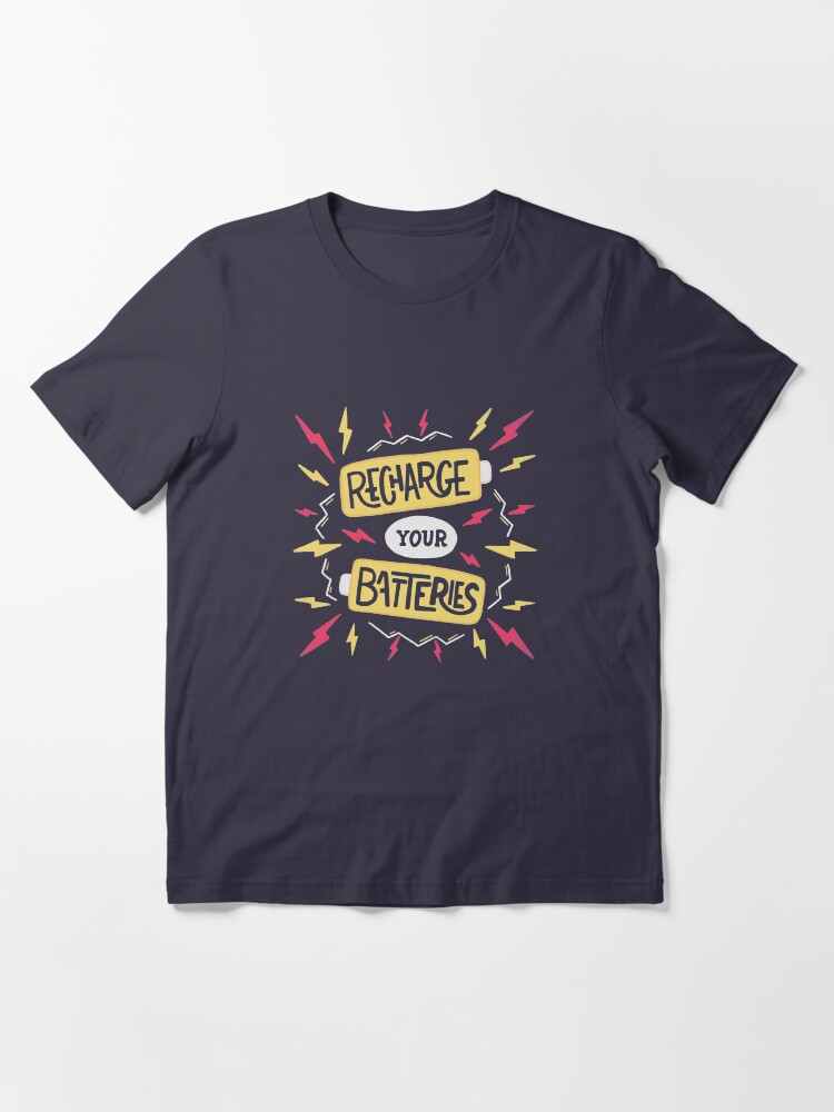 Alternate view of Recharge your batteries Essential T-Shirt