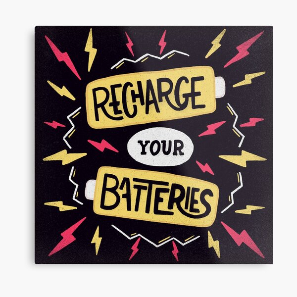 Recharge your batteries Metal Print
