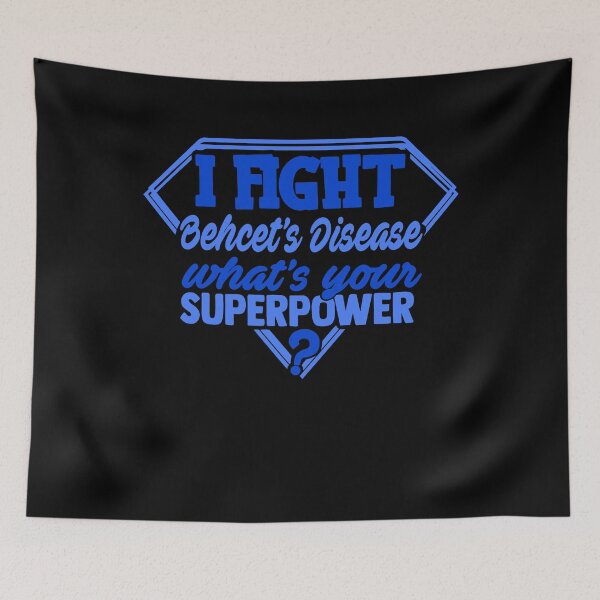 Item preview, I Fight Behcet's Disease What's Your Superpower designed and sold by Kohend.