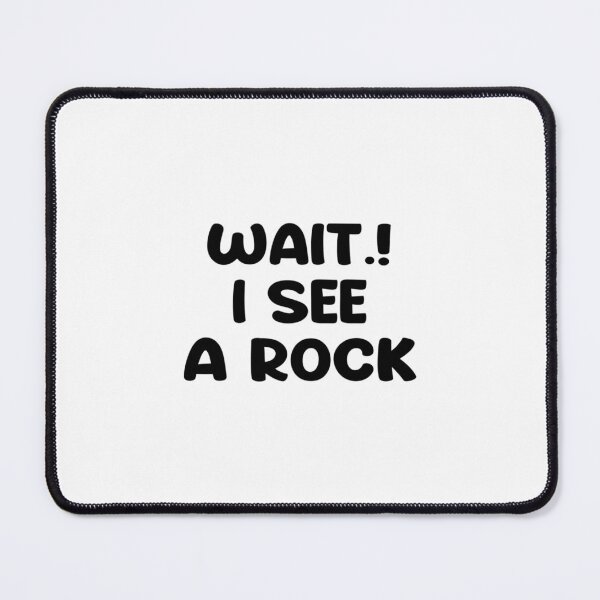 Item preview, Funny Wait I See A Rock Cool And Best Gift Idea For Her Lovers designed and sold by BurchettStore.