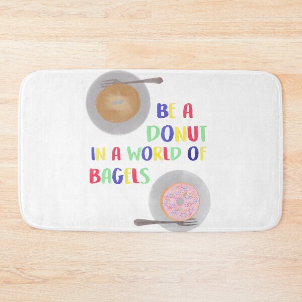 Item preview, Be a Donut in a World of Bagels designed and sold by calliew1217.