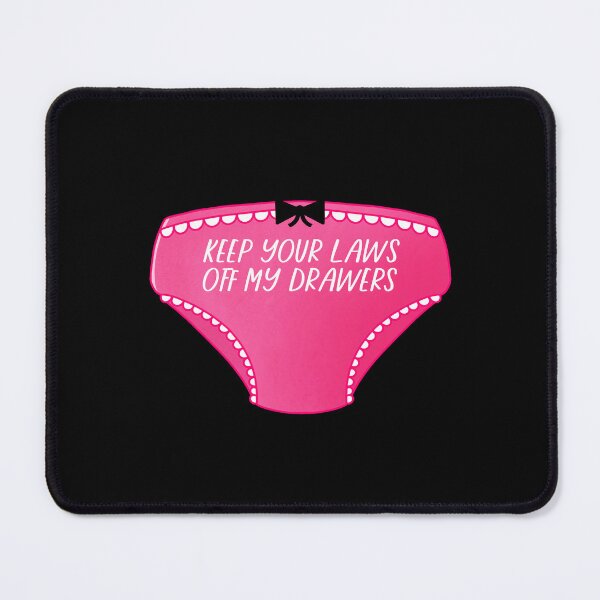 Item preview, Keep Your Laws Off My Drawers designed and sold by CamSkot.