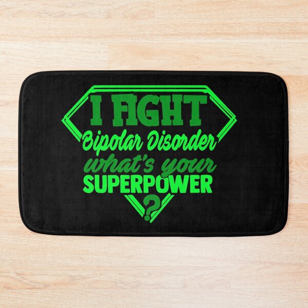 Item preview, I Fight Bipolar Disorder What's Your Superpower designed and sold by Kohend.