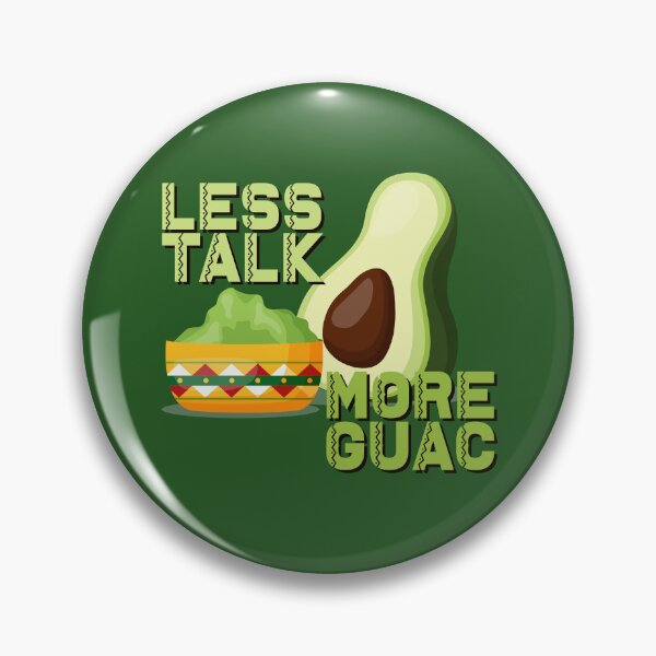Item preview, Less Talk, More Guac designed and sold by jlechuga.