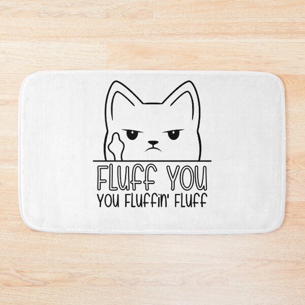 Item preview, Fluff You You Fluffin Fluff Day Gifts designed and sold by AbelOrourke.
