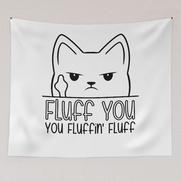 Item preview, Fluff You You Fluffin Fluff Day Gifts designed and sold by AbelOrourke.