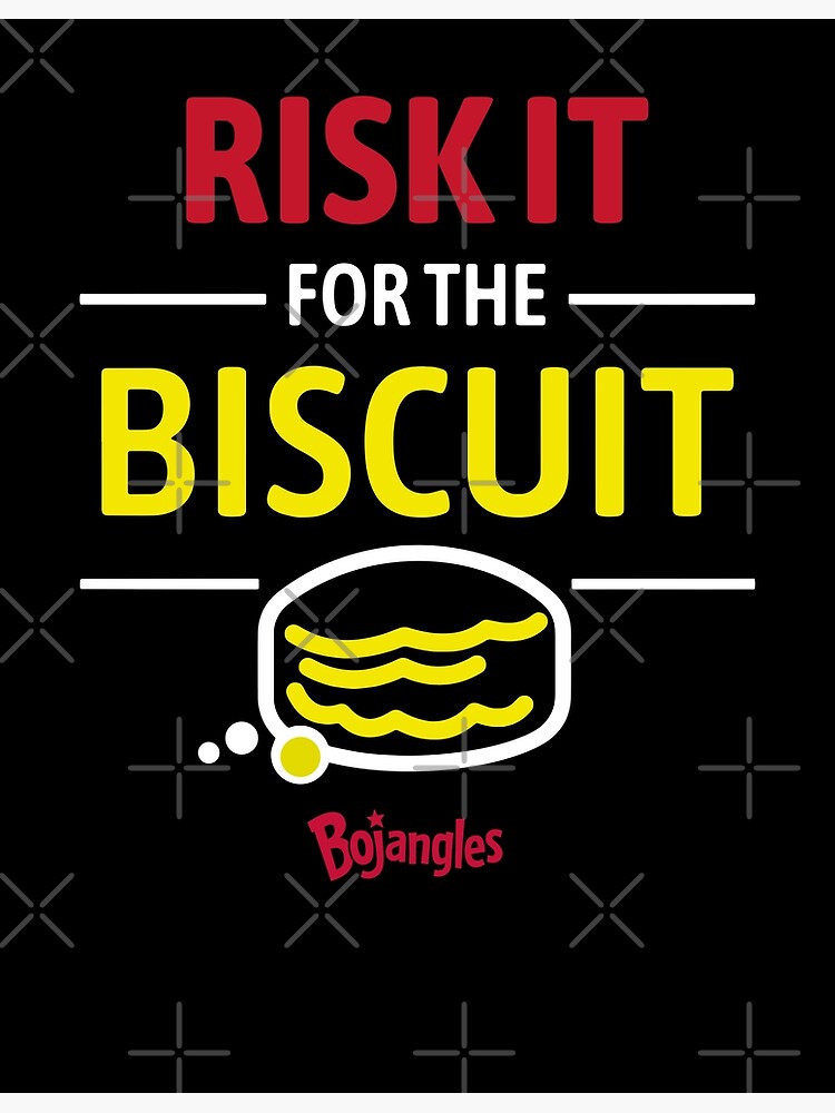 "Risk it for the biscuit" Poster for Sale by NikaHudzik Redbubble
