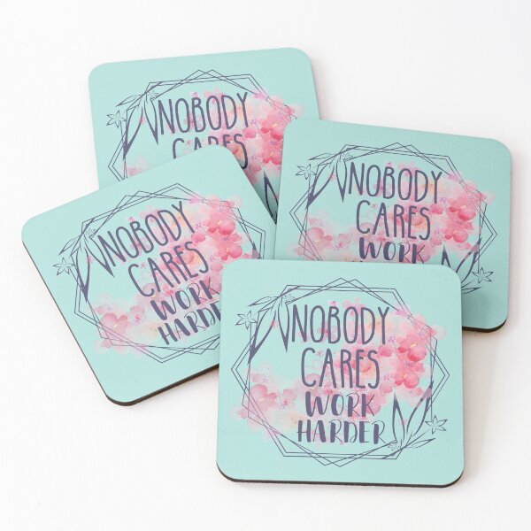 Item preview, Nobody Cares Work Harder designed and sold by dalypdesign.