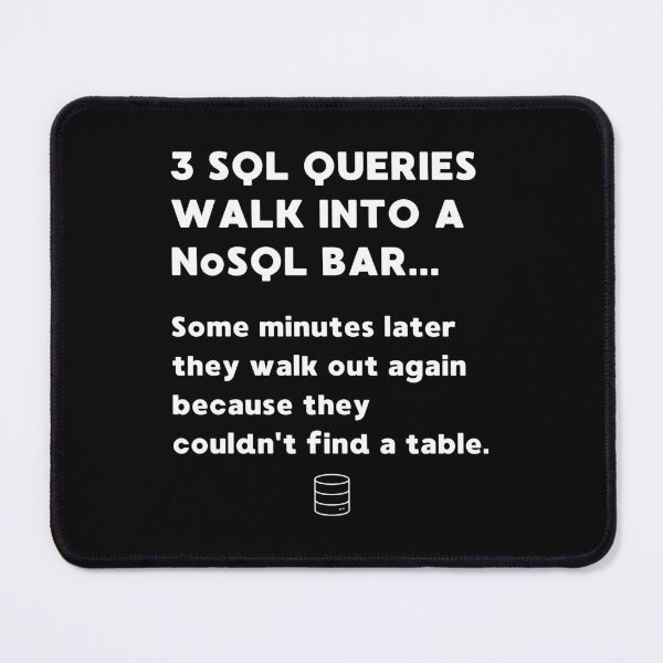 Item preview, FUNNY SQL DATABASE QUERIES WALK INTO A BAR PROGRAMMER JOKE designed and sold by appareltolove.