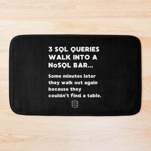 Item preview, FUNNY SQL DATABASE QUERIES WALK INTO A BAR PROGRAMMER JOKE designed and sold by appareltolove.