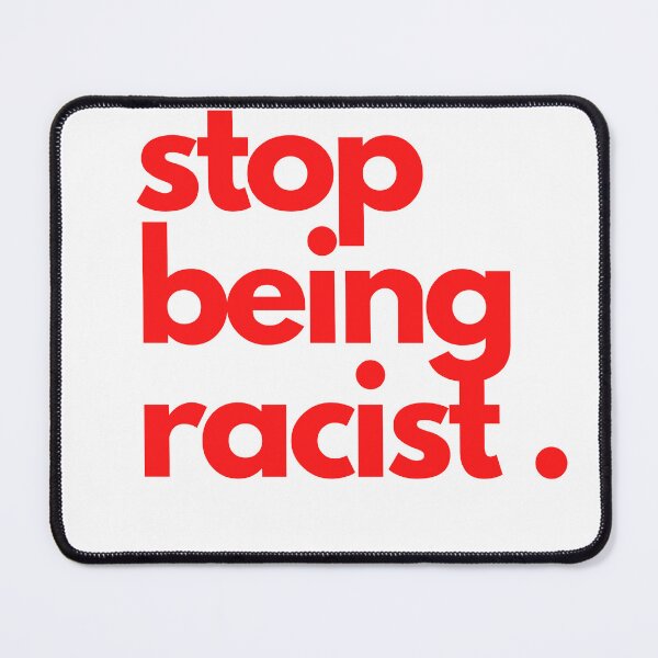 Item preview, Stop Being Racist  designed and sold by hassbelo.