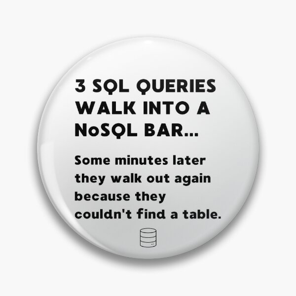 Item preview, FUNNY SQL DATABASE QUERIES WALK INTO A BAR PROGRAMMER JOKE designed and sold by appareltolove.