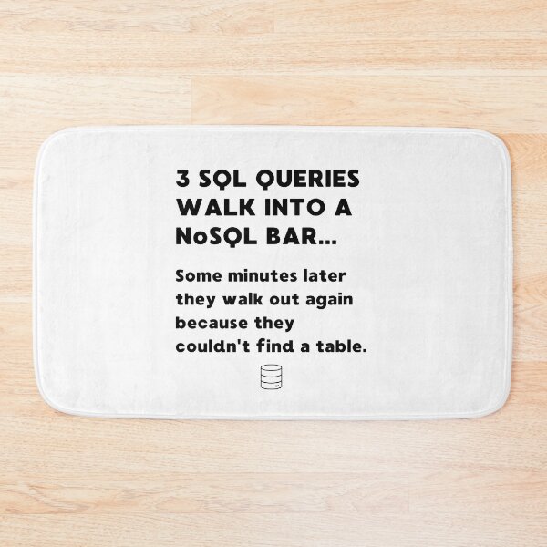 Item preview, FUNNY SQL DATABASE QUERIES WALK INTO A BAR PROGRAMMER JOKE designed and sold by appareltolove.