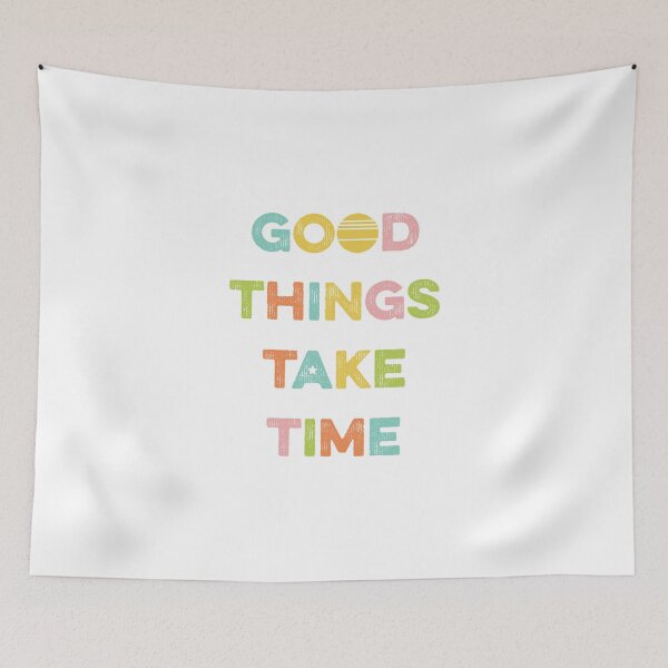 Item preview, "Good things take time" designed and sold by Balasoiu Claudia.