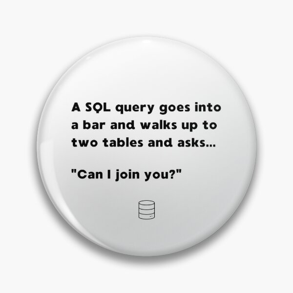 Item preview, FUNNY SQL DATABASE QUERY WALKS INTO A BAR PROGRAMMER JOKE designed and sold by appareltolove.