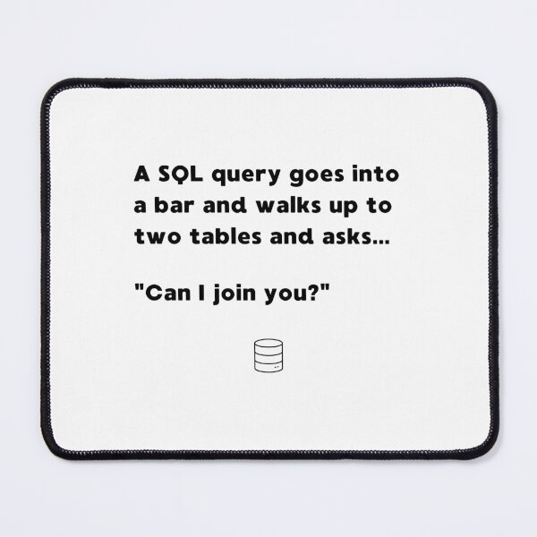 Item preview, FUNNY SQL DATABASE QUERY WALKS INTO A BAR PROGRAMMER JOKE designed and sold by appareltolove.