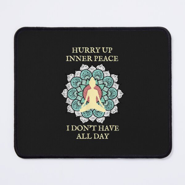 Item preview, Hurry Up Inner Peace I Don't Have All Day a Funny Yoga designed and sold by luciaaljudith.